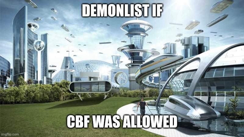 "Grief was placed at #2 on the list, above Amethyst and below Boobawamba" | DEMONLIST IF; CBF WAS ALLOWED | image tagged in the future world if | made w/ Imgflip meme maker