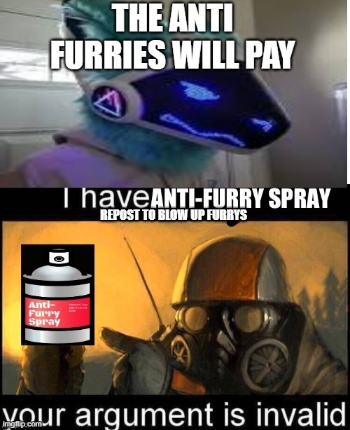 REPOST TO BLOW UP FURRYS | image tagged in anti furry | made w/ Imgflip meme maker