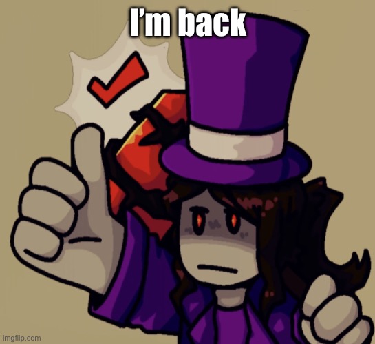 Mach | I’m back | image tagged in mach | made w/ Imgflip meme maker