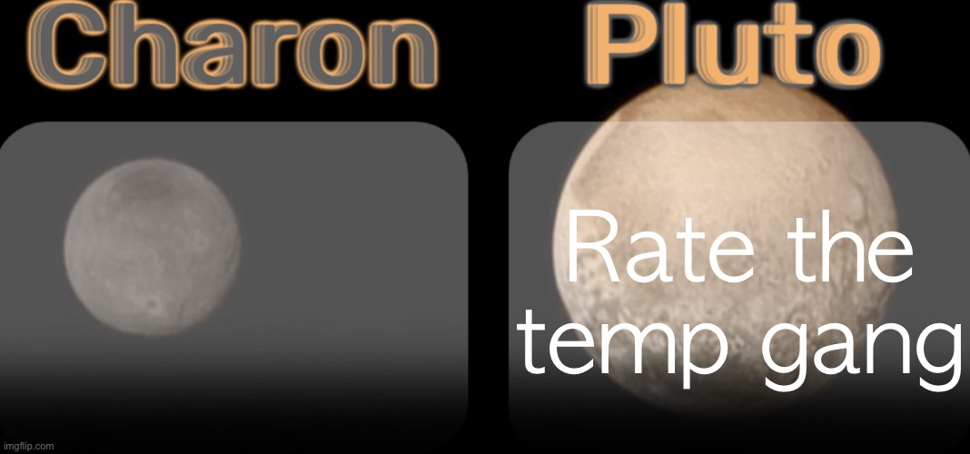 Stardust and Geta shared template | Rate the temp gang | image tagged in stardust and geta shared template | made w/ Imgflip meme maker
