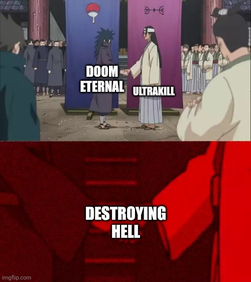 Doom memes | ULTRAKILL; DOOM ETERNAL; DESTROYING HELL | image tagged in naruto handshake meme template | made w/ Imgflip meme maker