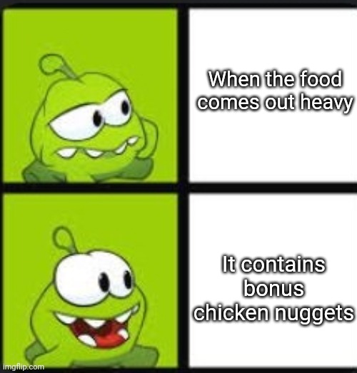 Om nom drake | When the food comes out heavy; It contains bonus chicken nuggets | image tagged in om nom hotline brig | made w/ Imgflip meme maker