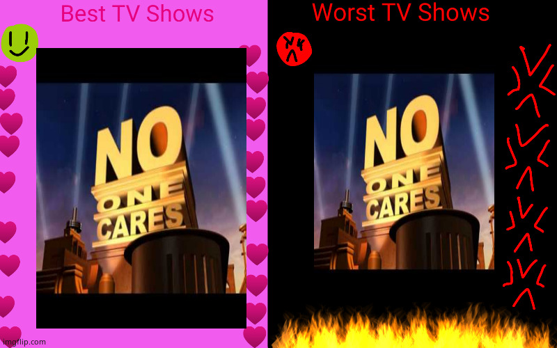 Best tv show and worst show in ruined | image tagged in best tv shows and worst tv shows,no one cares,20th century fox,logo | made w/ Imgflip meme maker
