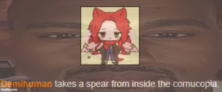 i think i messed up smth about the death mechanic cuz the hunger of the games is fully broken | made w/ Imgflip meme maker