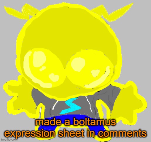 look pretty please | made a boltamus expression sheet in comments | image tagged in goober boltam | made w/ Imgflip meme maker