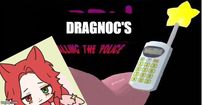 Kirby's calling the Police | DRAGNOC'S | image tagged in kirby's calling the police | made w/ Imgflip meme maker
