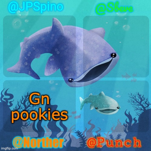 Spino, sbeve, norther, punch shared temp | Gn pookies | image tagged in spino sbeve norther punch shared temp | made w/ Imgflip meme maker