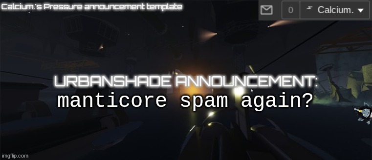 mf will go from antagonizing "libtards" to calling trump hitler | manticore spam again? | image tagged in calcium 's pressure temp | made w/ Imgflip meme maker