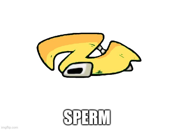 Funi | SPERM | image tagged in funny memes | made w/ Imgflip meme maker