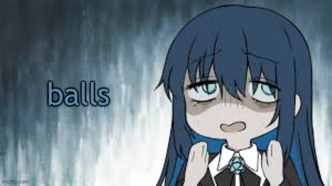 Ado | balls | image tagged in ado | made w/ Imgflip meme maker