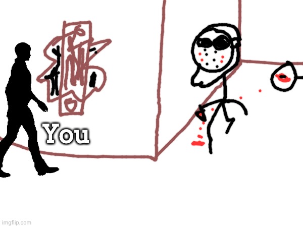 You | made w/ Imgflip meme maker