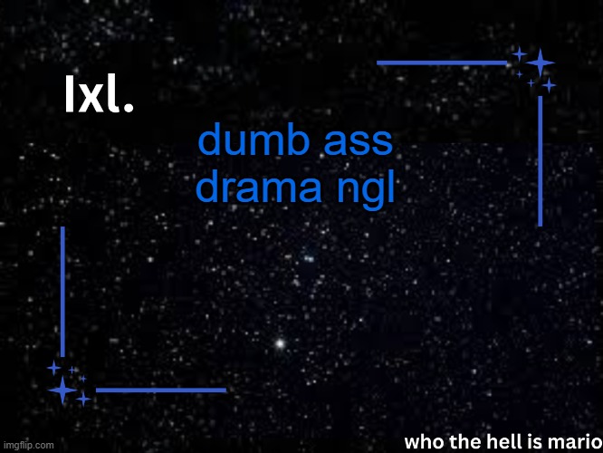 dont even qualify ts into the doc | dumb ass drama ngl | image tagged in ixl temp | made w/ Imgflip meme maker