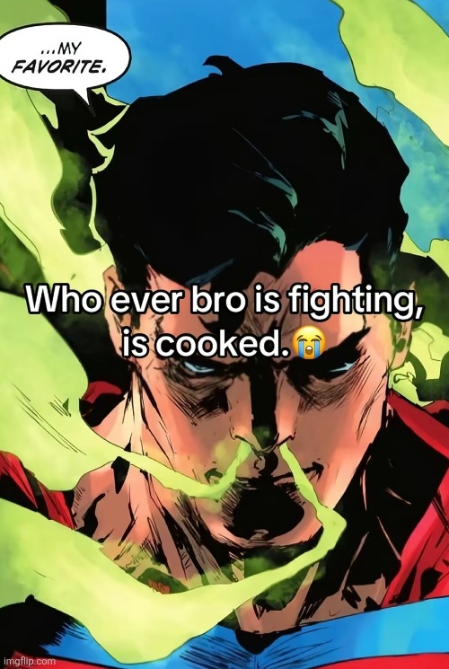 Bro what | image tagged in memes,superman,funny | made w/ Imgflip meme maker