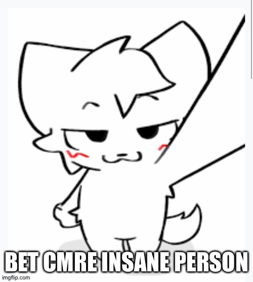 BET CMRE INSANE PERSON | made w/ Imgflip meme maker