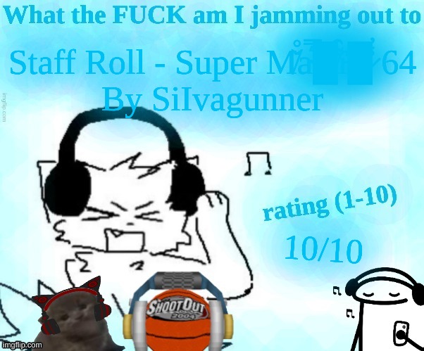 What the FUCK am I jamming out to | Staff Roll - Super M̸̌̊a̴͛̿█̸͌̑i̵̛͊█̷̾̓ 64
By SiIvagunner; 10/10 | image tagged in what the fuck am i jamming out to | made w/ Imgflip meme maker