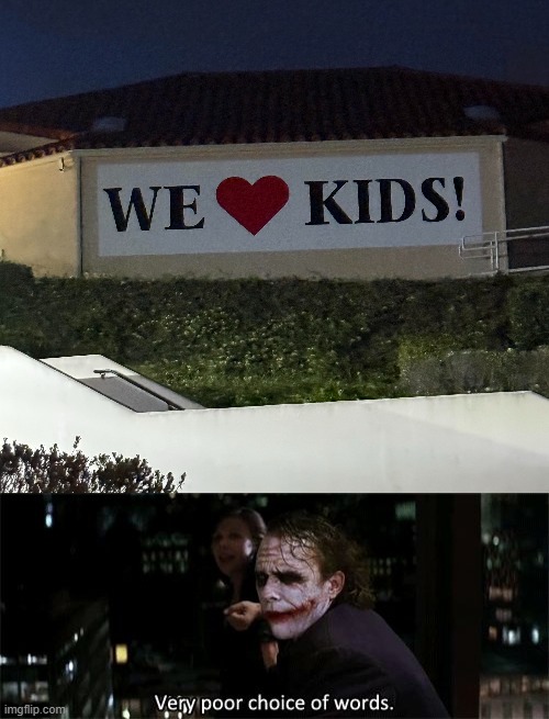 the fact that this was at a church just makes it even funnier | image tagged in very poor choice of words,church,sign,pedophilia | made w/ Imgflip meme maker