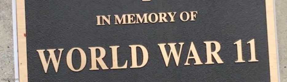 World War 11 | image tagged in world war 11 | made w/ Imgflip meme maker