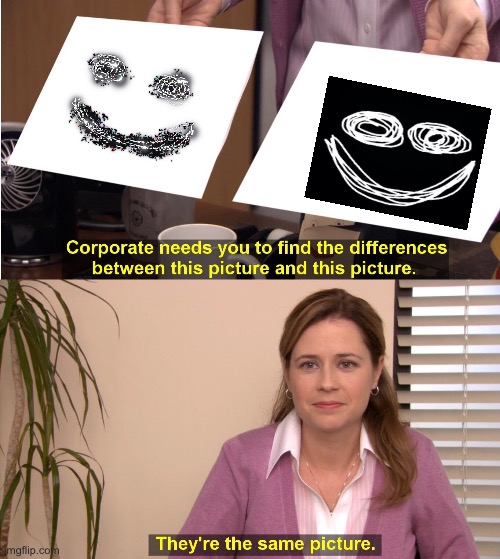 true | image tagged in memes,they're the same picture | made w/ Imgflip meme maker