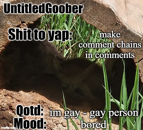 :) | make comment chains in comments; im gay - gay person; bored | image tagged in untitledgoober's msmg announcement temp | made w/ Imgflip meme maker