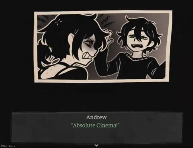 absolute cinema | image tagged in absolute cinema | made w/ Imgflip meme maker