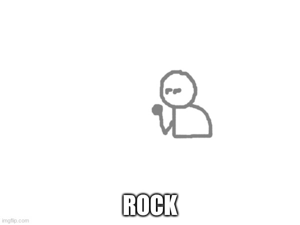 ROCK | made w/ Imgflip meme maker