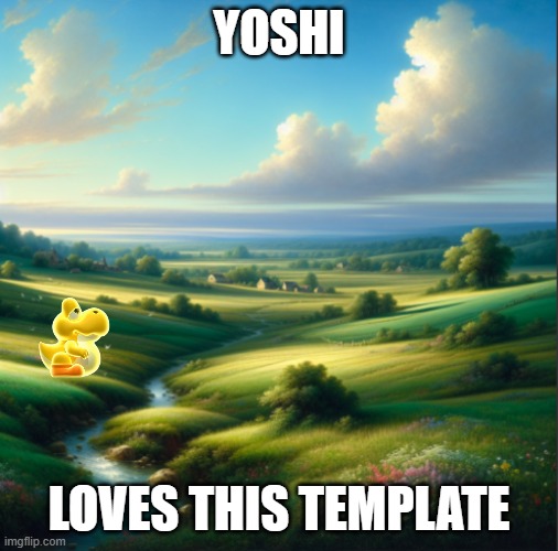 template | YOSHI LOVES THIS TEMPLATE | image tagged in cool template | made w/ Imgflip meme maker