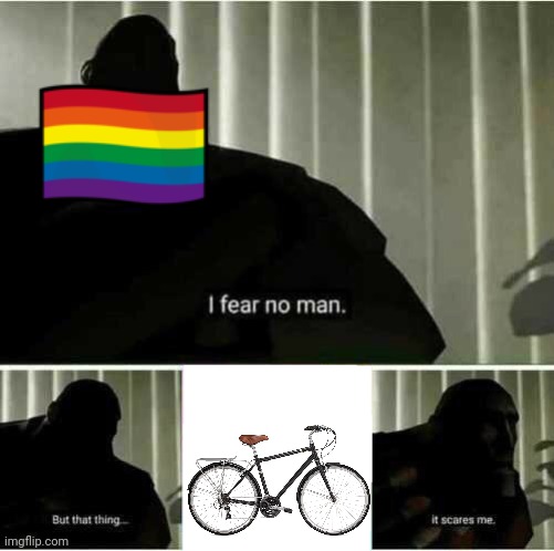 I fear no man | image tagged in i fear no man | made w/ Imgflip meme maker