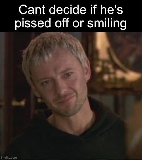Cant decide if he's pissed off or smiling | made w/ Imgflip meme maker