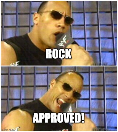 The Rock It Doesn't Matter Meme | ROCK APPROVED! | image tagged in memes,the rock it doesn't matter | made w/ Imgflip meme maker