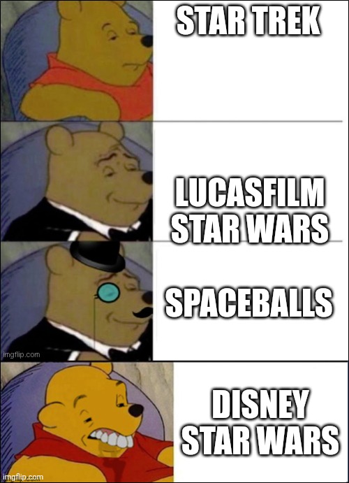 STAR TREK LUCASFILM STAR WARS SPACEBALLS DISNEY STAR WARS | image tagged in good better best wut | made w/ Imgflip meme maker