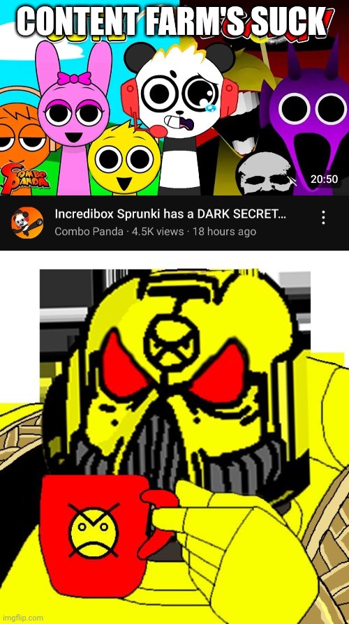 They suck | CONTENT FARM'S SUCK | image tagged in heresy | made w/ Imgflip meme maker