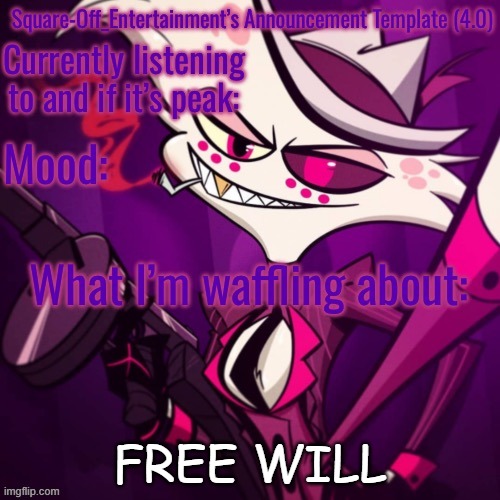 Square-Off’s Announcement Template (4.0) | FREE WILL | image tagged in square-off s announcement template 4 0 | made w/ Imgflip meme maker