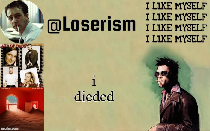 Loserism | i dieded | image tagged in loserism | made w/ Imgflip meme maker