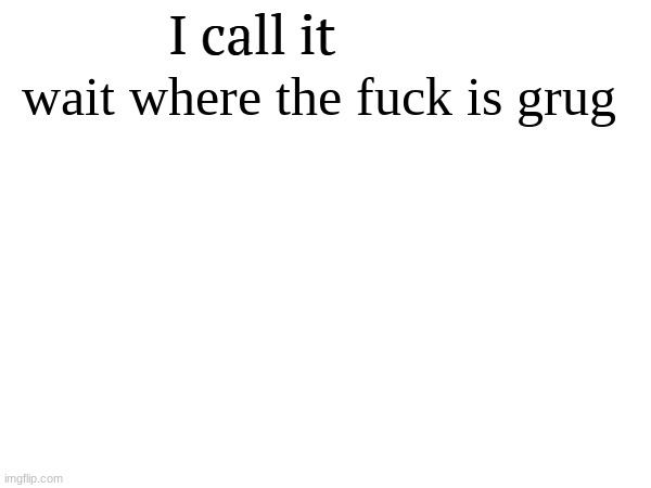 made w/ Imgflip meme maker