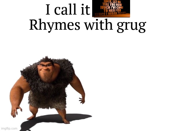 I call it _____ | image tagged in i call it _____ | made w/ Imgflip meme maker