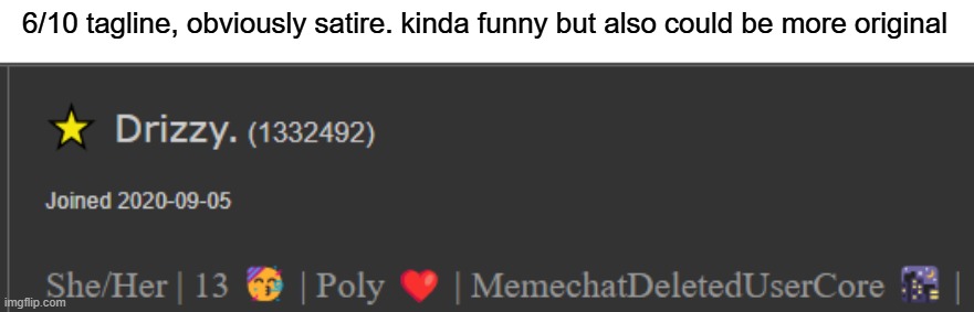 gonna start rating taglines | 6/10 tagline, obviously satire. kinda funny but also could be more original | made w/ Imgflip meme maker