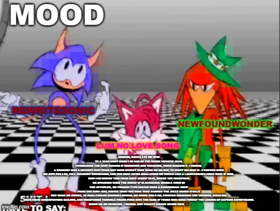 if you cant read ts read the desricption or comments | ARRRGH, MATEY, LET ME SPIN YE A YARN MOST GRIM! I BE SAILIN’ THE SEVEN MEMETIC SEAS, PLUNDERING THE VAST OCEANS O’ NONSENSE AND TREASURE, WHEN SUDDENLY—I DIEDED.

A KRAKEN? NAY! A MUTINY? NAY! ‘TWAS NOT EVEN SCURVY THAT DONE ME IN! NAY, YE WON’T BELIEVE IT—I TRIPPED OVER ME OWN PEG LEG, FELL STRAIGHT OVERBOARD, AND THE DEEP ABYSS SWALLOWED ME WHOLE LIKE A LANDLUBBER’S FIRST SHOT O’ RUM.

NOW I BE WRITIN’ THIS FROM DAVY JONES’ WI-FI, WHERE THE RECEPTION BE SPOOKIER THAN THE GHOST O’ BLACKBEARD HISSELF. EVEN IN THE AFTERLIFE, ME FINGERS TYPE FASTER THAN A CANNONBALL SHOT FROM THE BOW—NAY, FASTER THAN THE WIND THAT CARRIES THE JOLLY ROGER ITSELF!

BUT MARK ME WORDS, YE SCALLYWAGS! THOUGH I DIEDED, ME SPIRIT SAILS ON, FOREVER HAUNTING THE TAVERNS, STEALING GROG FROM UNSUSPECTING SAILORS, AND WHISPERING TERRIBLE PIRATE PUNS INTO THE EARS O’ THOSE WHO DARE FORGET THE LEGEND OF CAPTAIN EXPIRYBEARD.

DRINK UP, ME HEARTIES. I DIEDED. BUT PIRACY? PIRACY NEVER DIES. 🏴‍☠️ | image tagged in new annoucement shared temp | made w/ Imgflip meme maker