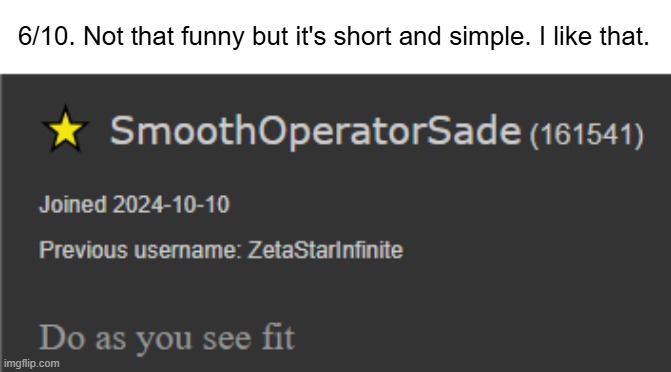 6/10. Not that funny but it's short and simple. I like that. | made w/ Imgflip meme maker