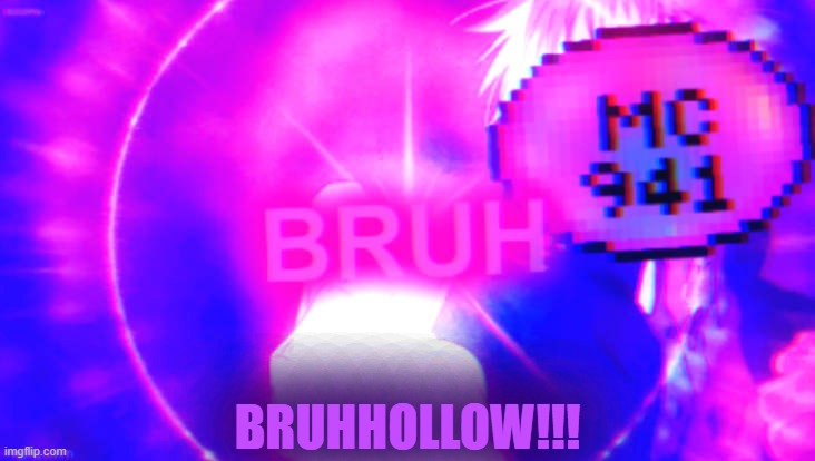 BRUHHOLLOW!!!! (edited new new temp :3) | BRUHHOLLOW!!! | image tagged in bruhhollow,undertale,understream,template,mc941,mc | made w/ Imgflip meme maker