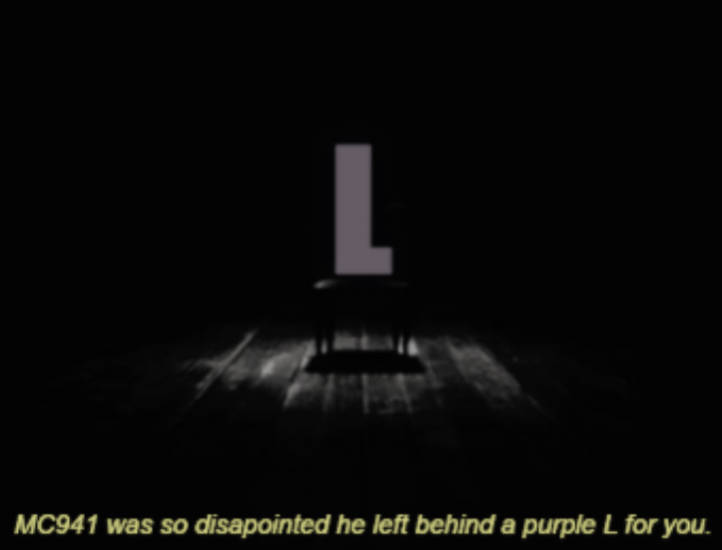 MC941 was so disapointed he left behind a purple L for you Blank Meme Template