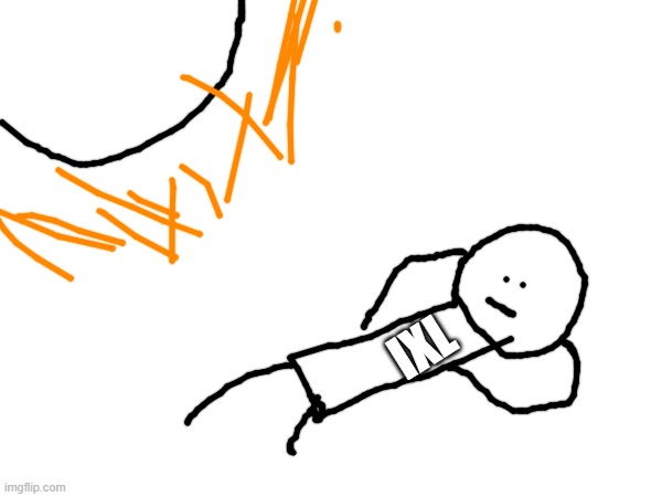 ixl getting crushed by meteor | IXL | image tagged in hi | made w/ Imgflip meme maker