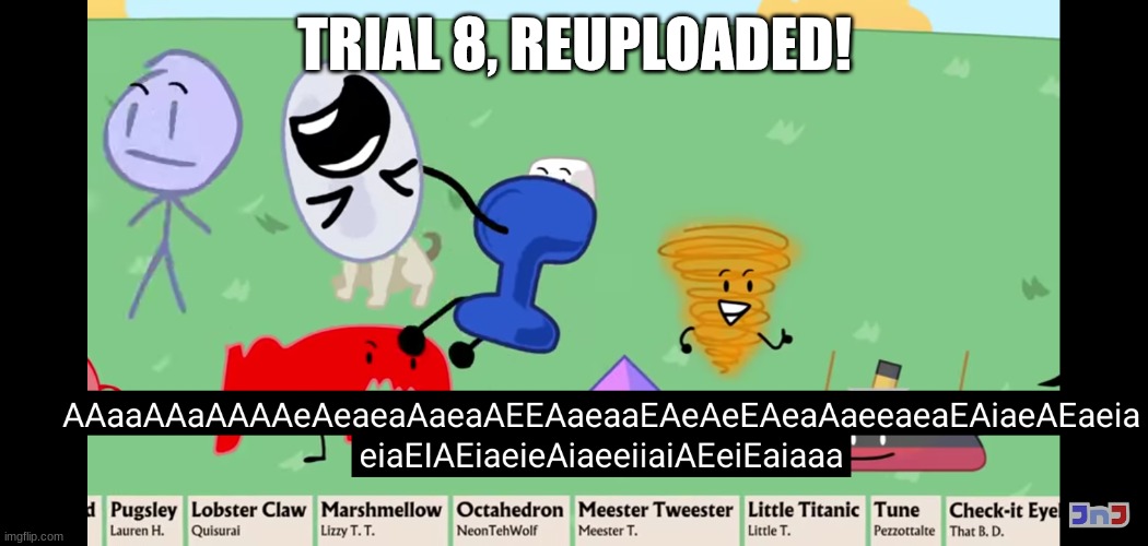 also if you dropkick bfdi fanny you will get shot with a hyperlaser and instantly die. looking at you wubboc. | TRIAL 8, REUPLOADED! | image tagged in fanny scream intensifies | made w/ Imgflip meme maker