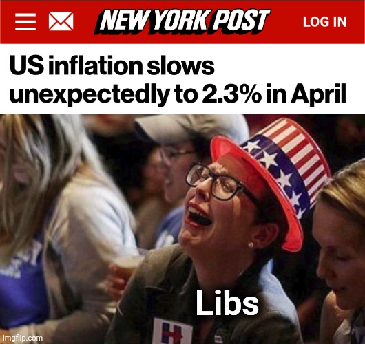 Libs | image tagged in crying liberal,memes,trump derangement syndrome,democrats,inflation,hatred | made w/ Imgflip meme maker