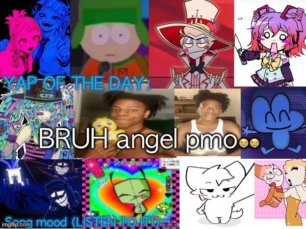 Lum no loves 10000th template | BRUH angel pmo😭😭 | image tagged in lum no loves 10000th template | made w/ Imgflip meme maker