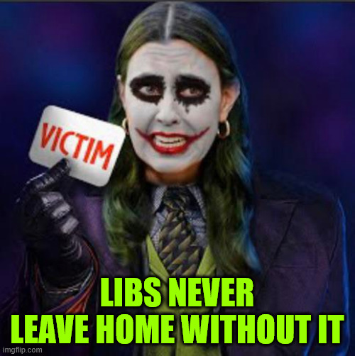 The only card they play more is the racist card | LIBS NEVER LEAVE HOME WITHOUT IT | image tagged in lib cards,victim,racist | made w/ Imgflip meme maker