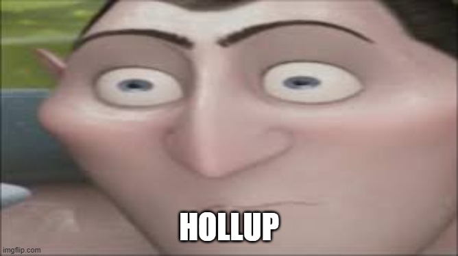 Dracula Hold Up | HOLLUP | image tagged in dracula hold up | made w/ Imgflip meme maker