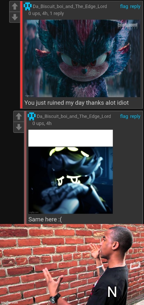 N | image tagged in talking to wall | made w/ Imgflip meme maker