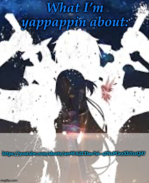 https://youtube.com/shorts/areWAiICDao?si=4INaPGezXbYz1QiU | https://youtube.com/shorts/areWAiICDao?si=4INaPGezXbYz1QiU | image tagged in brads yappin temp | made w/ Imgflip meme maker