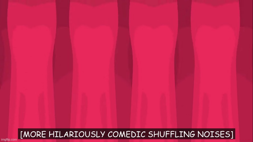 waiting for therapy | image tagged in more hilariously comedic shuffling noises | made w/ Imgflip meme maker