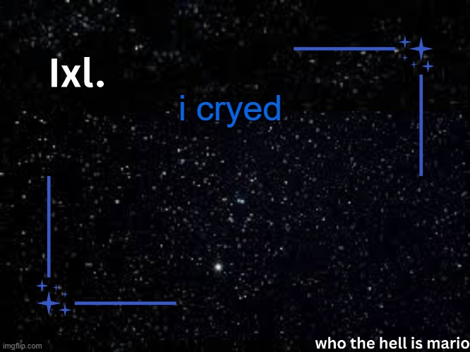 Ixl temp | i cryed | image tagged in ixl temp | made w/ Imgflip meme maker